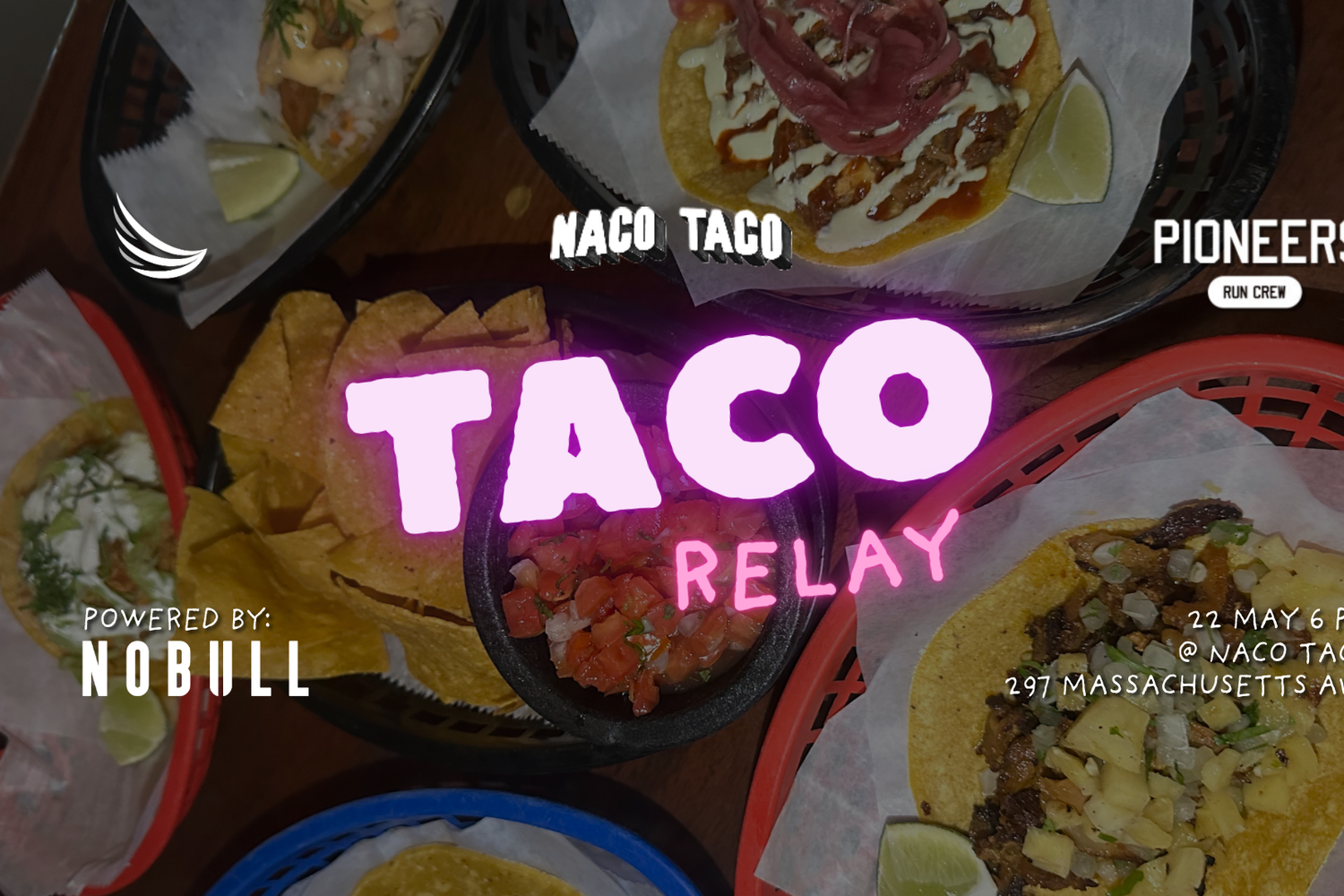 The event Taco Relay is happening May 22, 2026