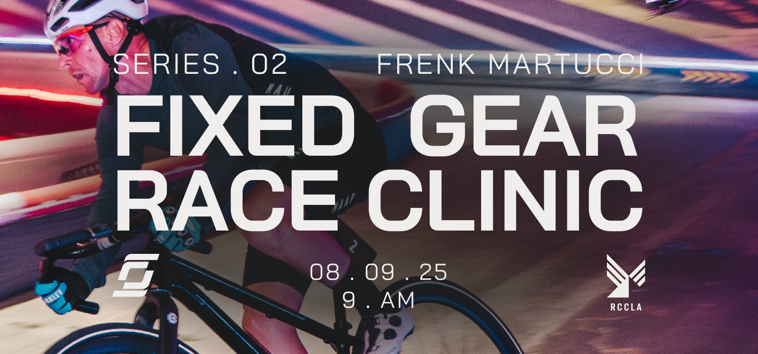 The event Fixed Gear Race Clinic p/b Rapha Los Angeles is happening August  9, 2025