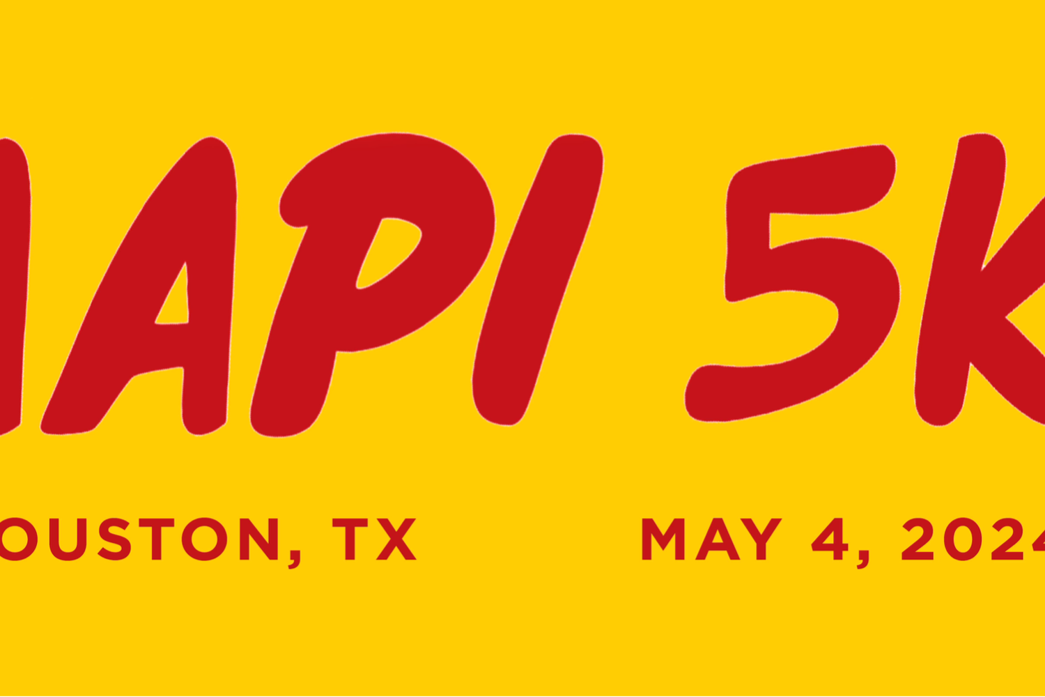 The event Houston AAPI 5K is happening May  4, 2024