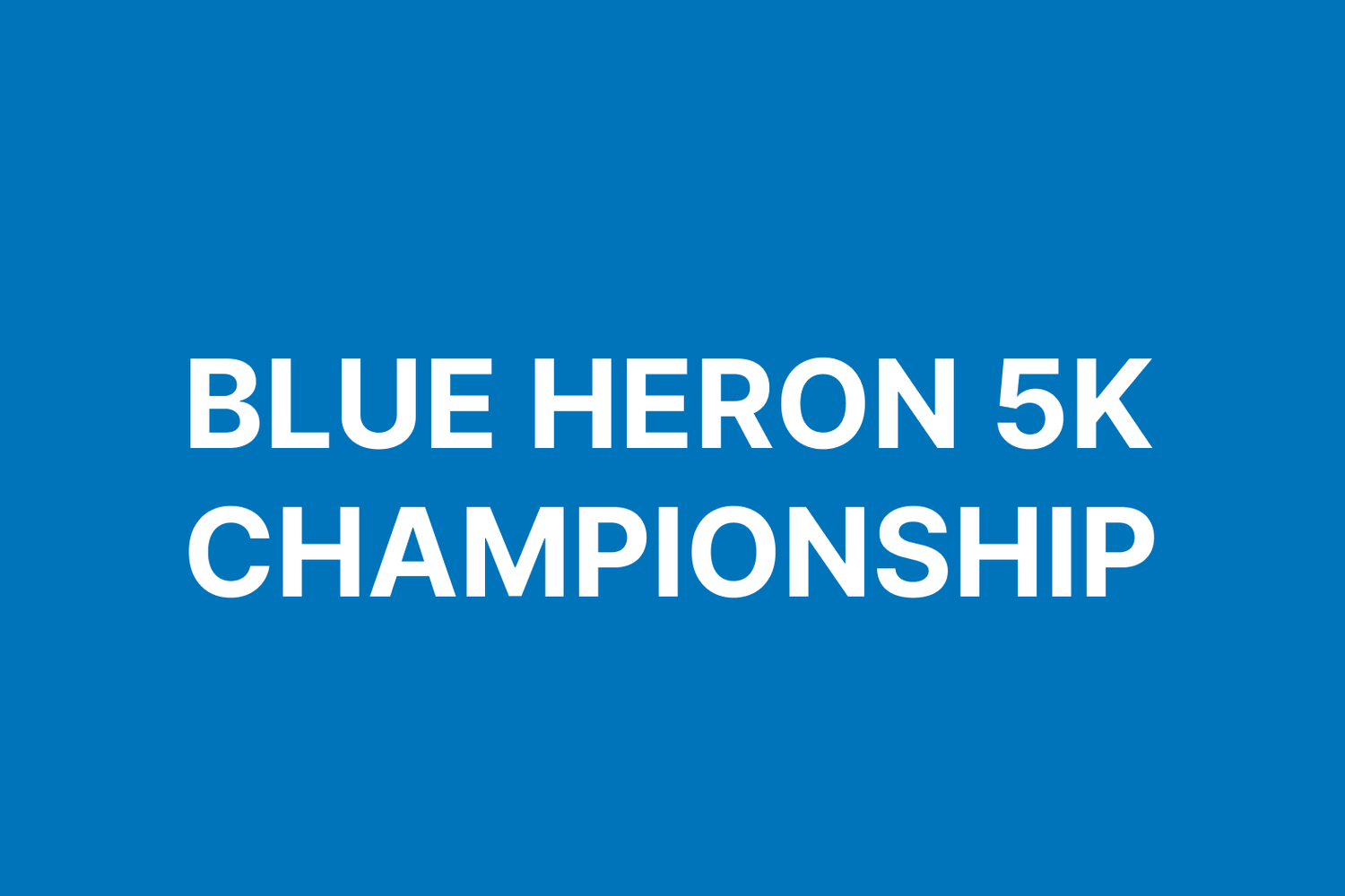 The event Blue Heron 5K Championship 2026 is happening July  4, 2026