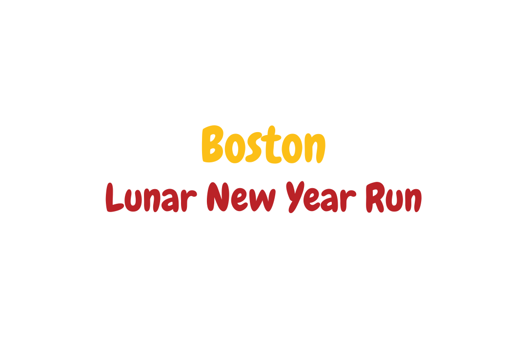 The event Boston Lunar New Year Run is happening February 28, 2026